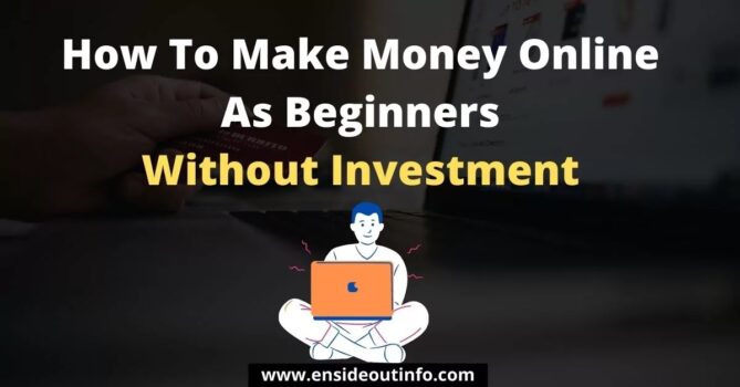 How to make money online as beginners without investment