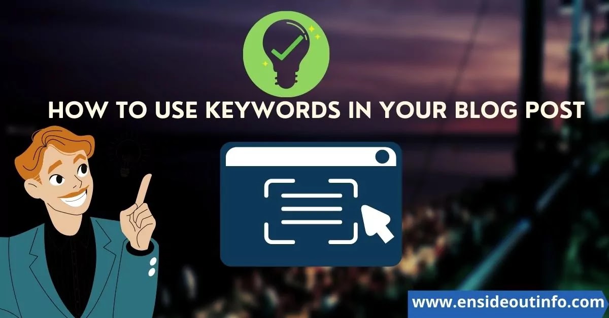 How To Use Keywords In Your Blog Post
