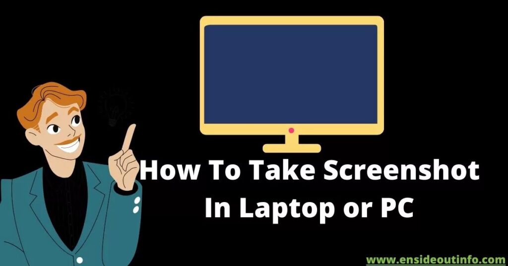 Take Screenshots On a Laptop or PC