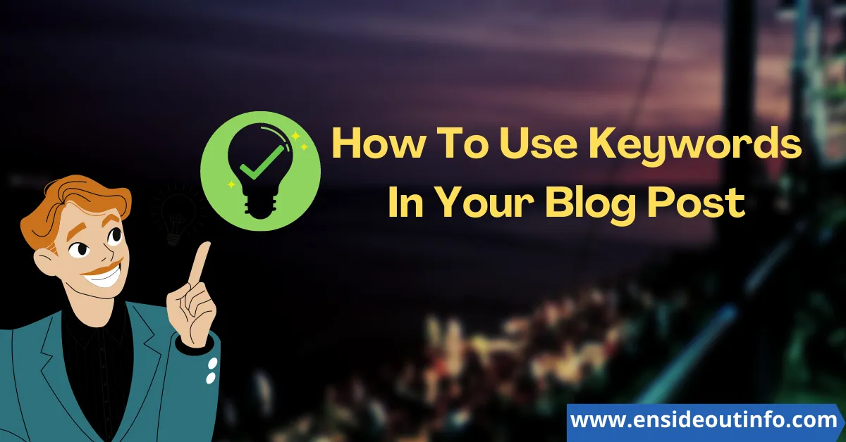 How To Use Keywords In Your Blog Post