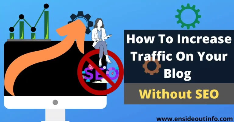 [12 Easy Tips for 2023] How To Increase Organic Traffic On Your Blog Without SEO?