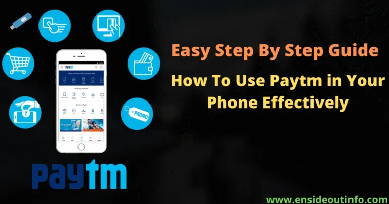 Easy Step-By-Step Guide: How To Use Paytm in Your Phone Effectively